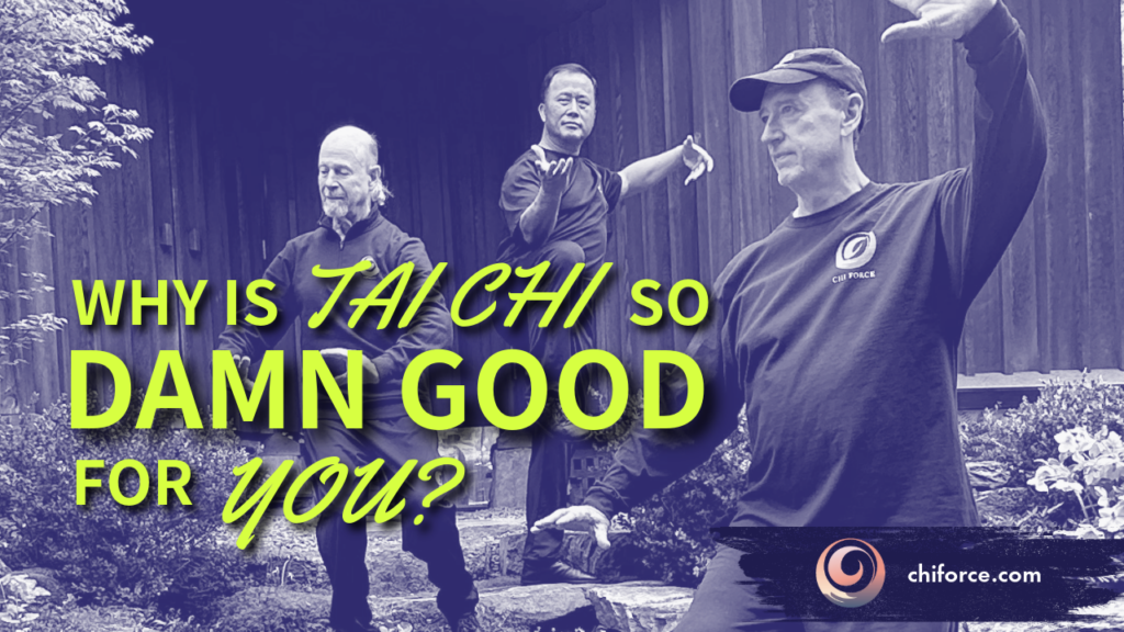 Why is Tai Chi So Damn Good for You